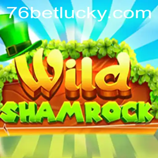 Exploring the Exciting World of WildShamrock: A Deep Dive into the Game with 76bet