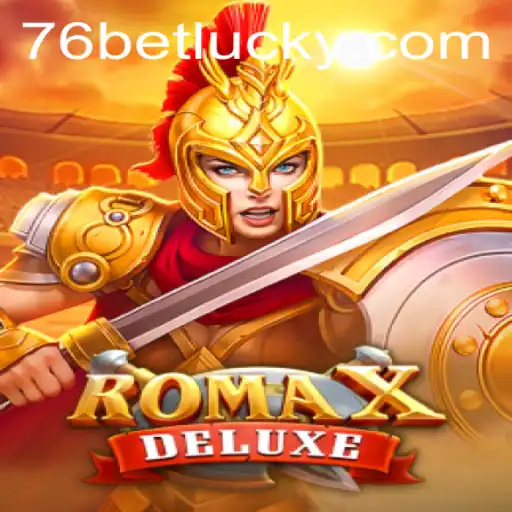 Exploring the Thrilling World of RomaXDeluxe and 76bet