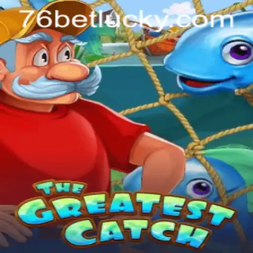TheGreatestCatch: A Deep Dive into the Exciting World of 76bet's Fishing Adventure