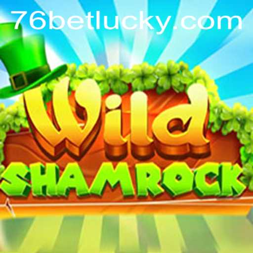 Exploring the Exciting World of WildShamrock: A Deep Dive into the Game with 76bet